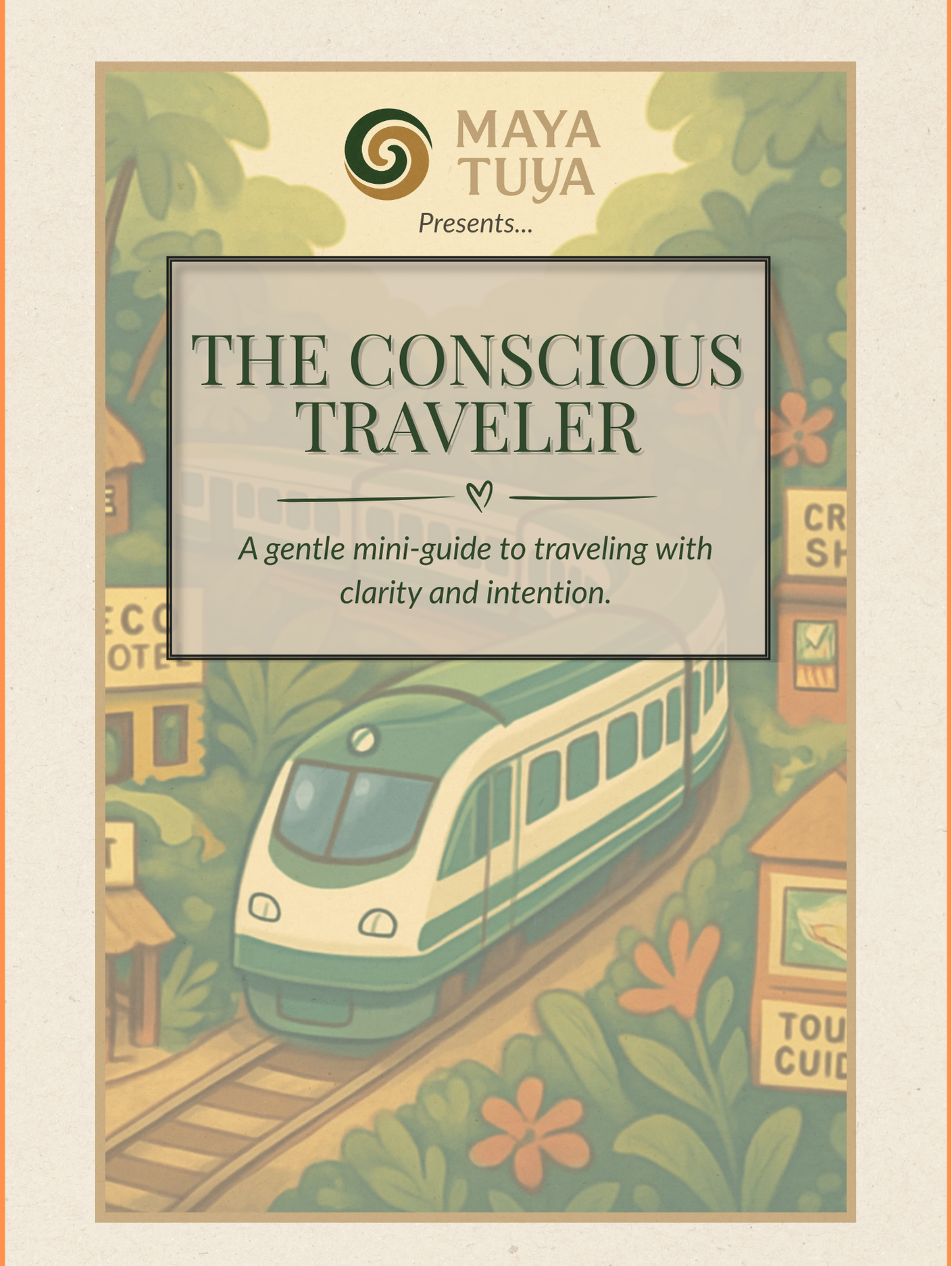 The Conscious Traveler — Maya Tuya Free Guide
